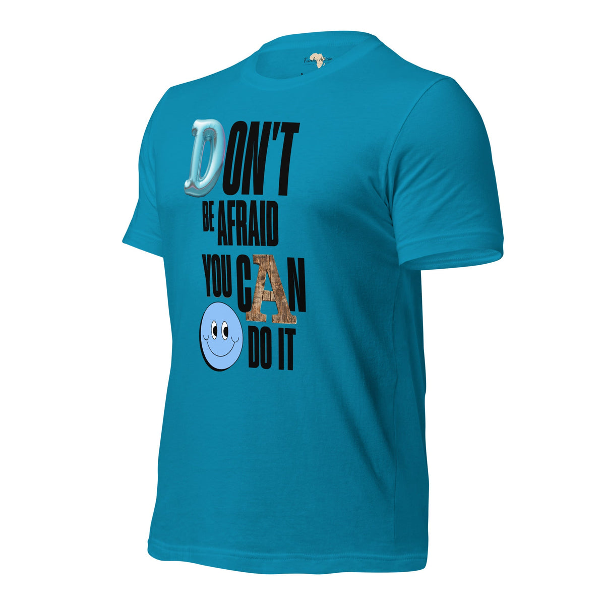 Don't be Afraid Unisex t-shirt Funky African