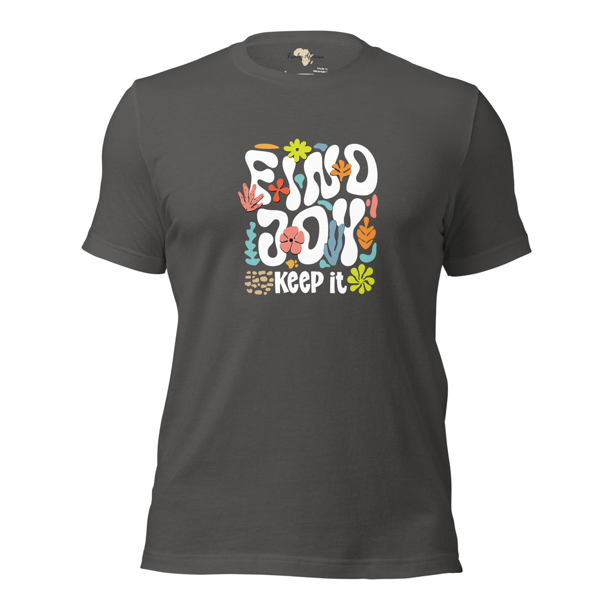 Find Joy and Keep it Unisex t-shirt Funky African