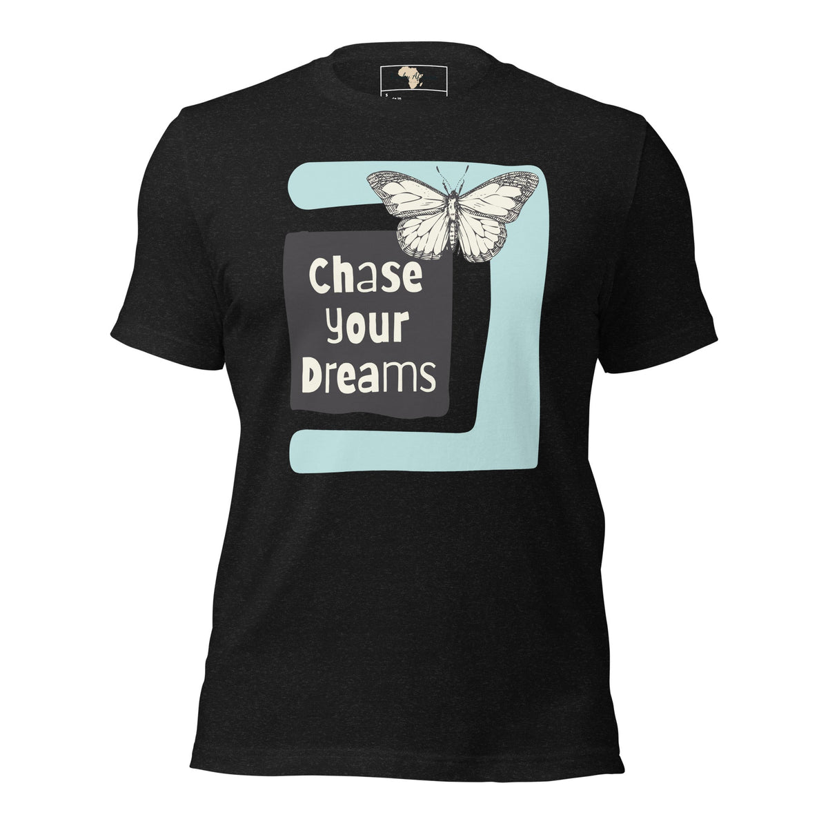 Chase Your Dreams Unisex t-shirt Funky African