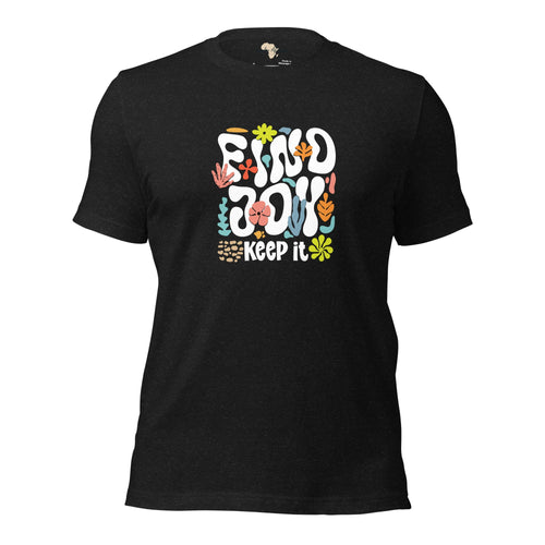 Find Joy and Keep it Unisex t-shirt Funky African
