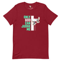 Only God can Judge me unisex tee