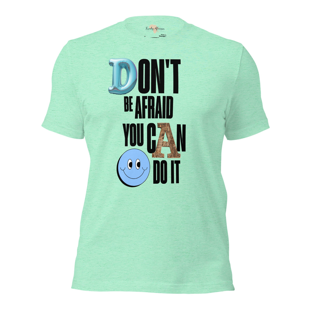 Don't be Afraid Unisex t-shirt Funky African