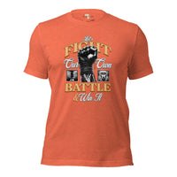 Let's fight our own battle and win unisex tee