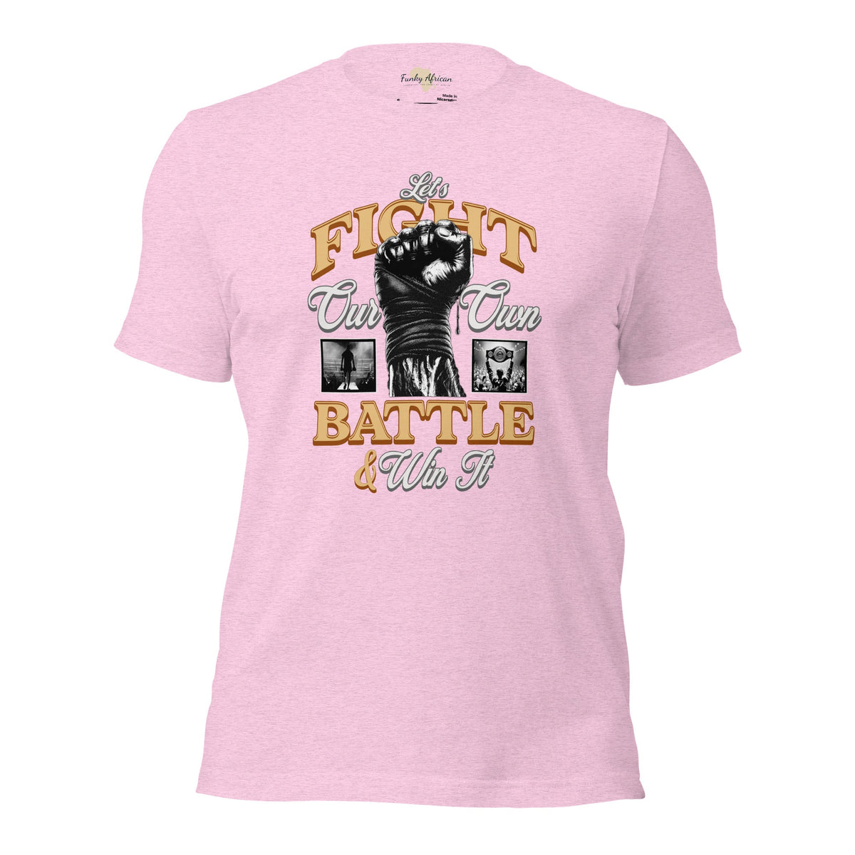 Let's fight our own battle and win unisex tee Funky African