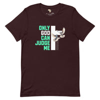 Only God can Judge me unisex tee
