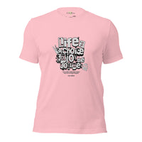 Life is a Choice Unisex t-shirt