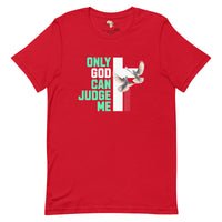 Only God can Judge me unisex tee
