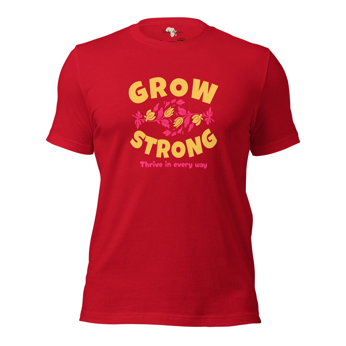 Grow Strong Unisex t-shirt Funky African