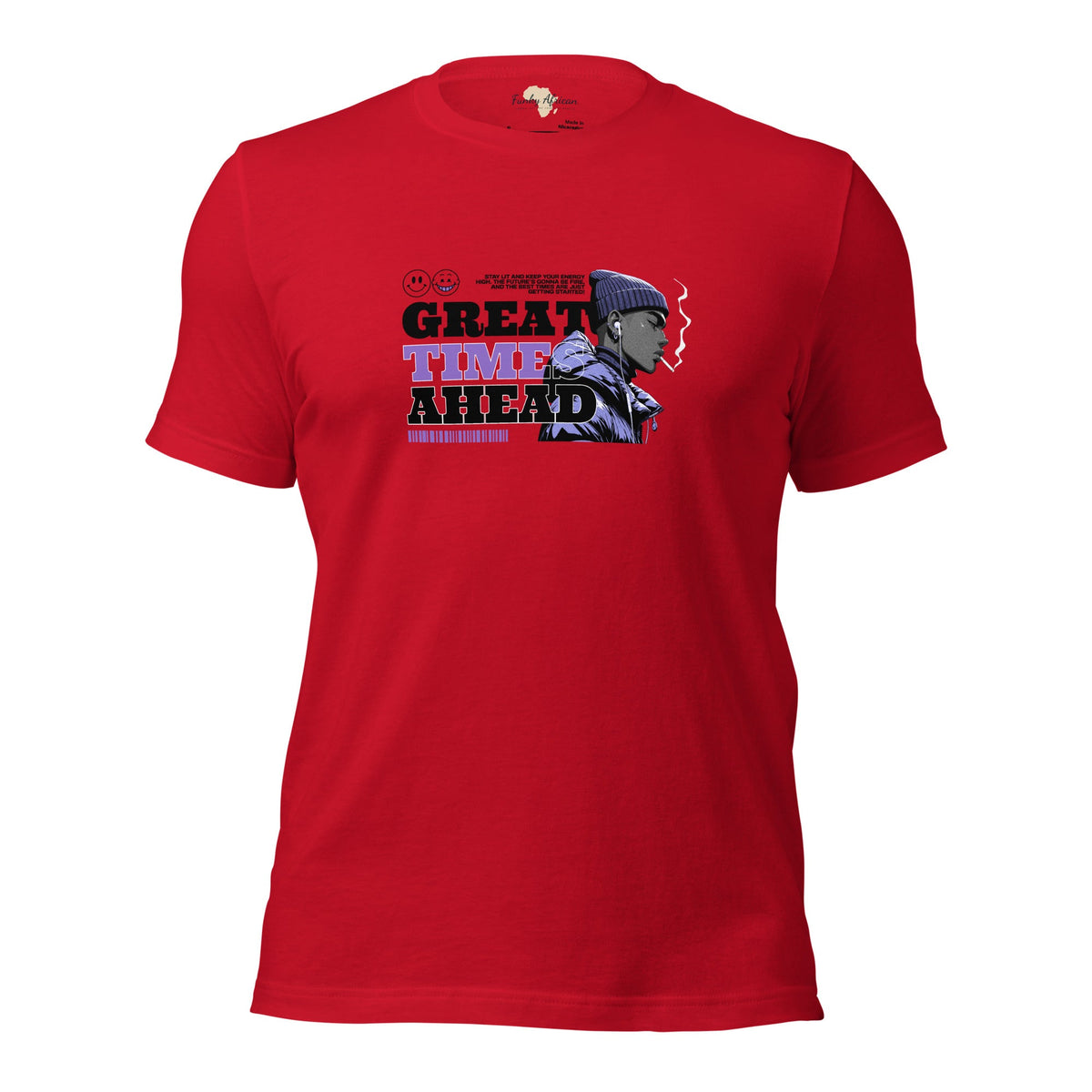 Great Time Ahead Unisex t-shirt Funky African