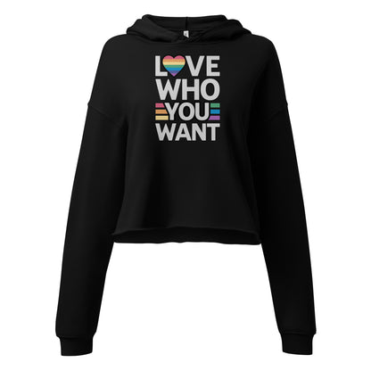 Love who you want Crop Hoodie