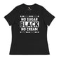No Sugar Women's Relaxed T-Shirt